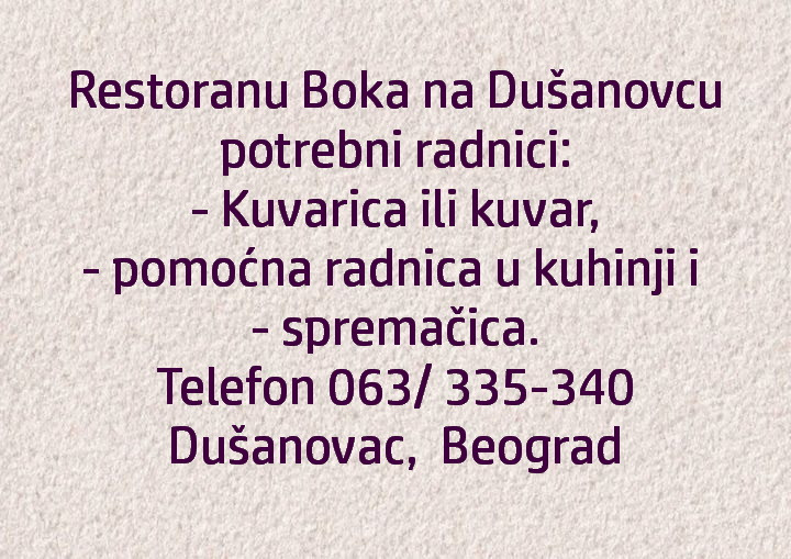 Restoranu Boka na Dušanovcu potrebna Kuvarica ili kuvar, pomoćna radnica u kuhinji i spremacica